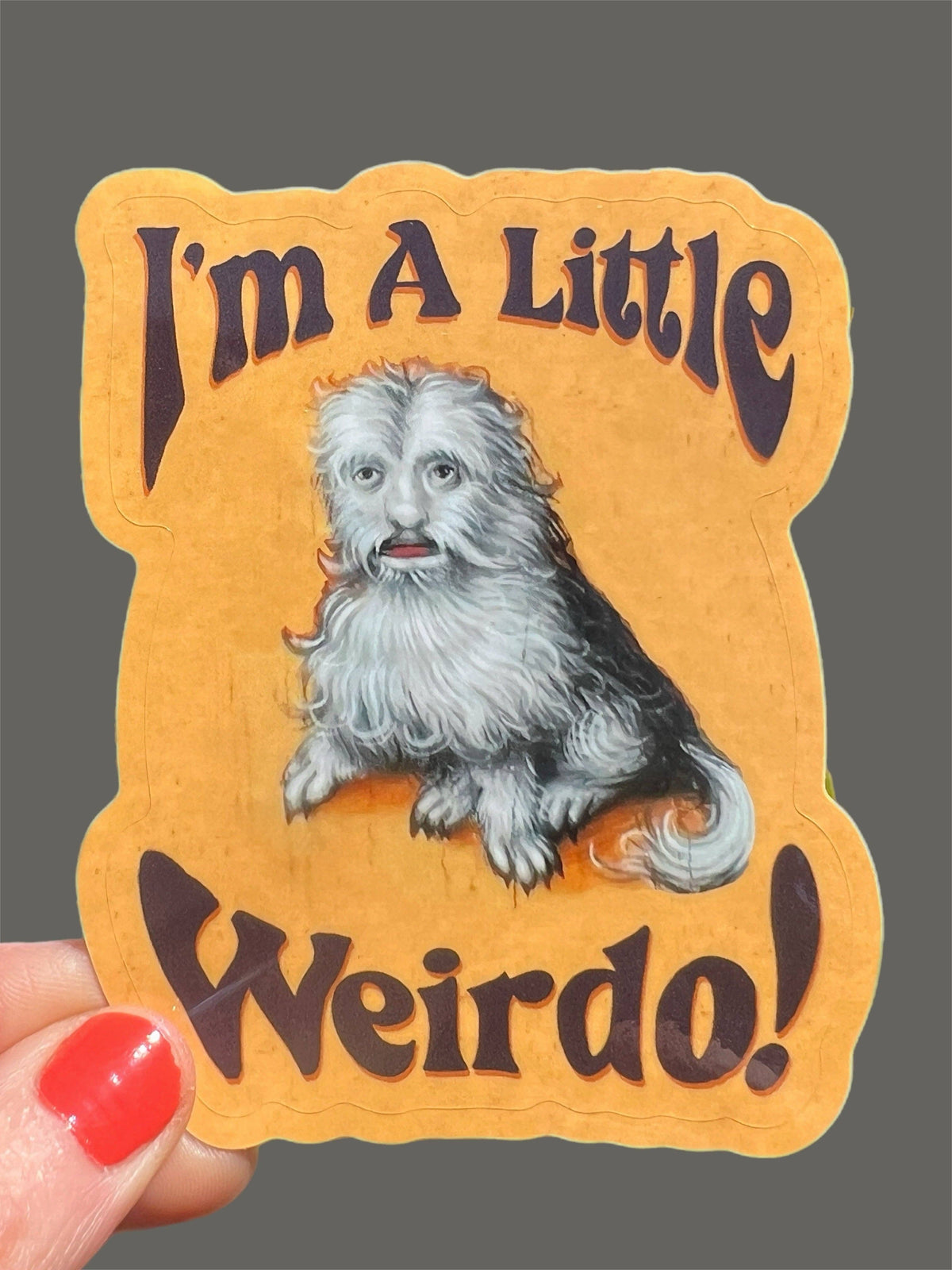 I'm A Little Weirdo Dog Creature Sticker