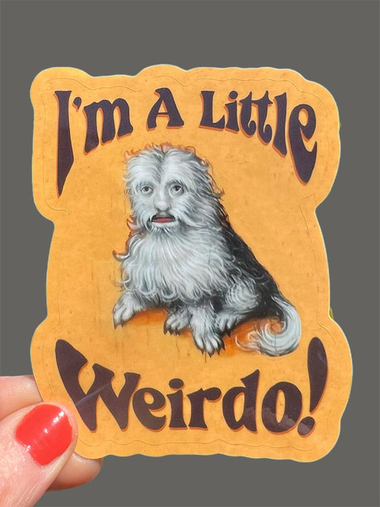I'm A Little Weirdo Dog Creature Sticker