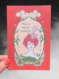 POSTCARD This Is Some Bullshit