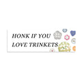 MINI BUMPER STICKER | HONK IF YOU LOVE TRINKETS | UNLUCKY WISHES