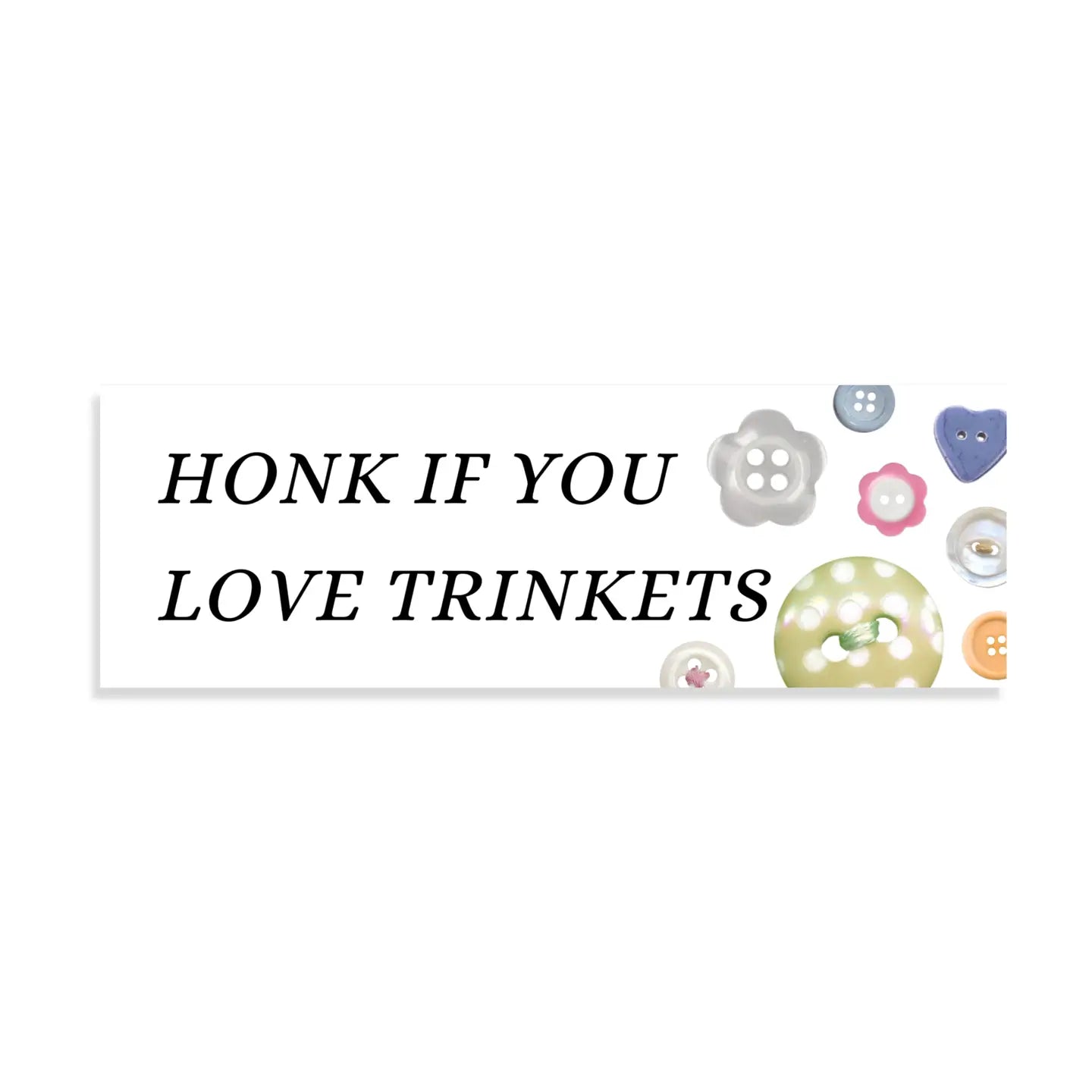 MINI BUMPER STICKER | HONK IF YOU LOVE TRINKETS | UNLUCKY WISHES