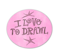 I LOVE TO DRAWL! Sticker
