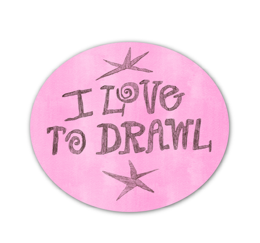 I LOVE TO DRAWL! Sticker