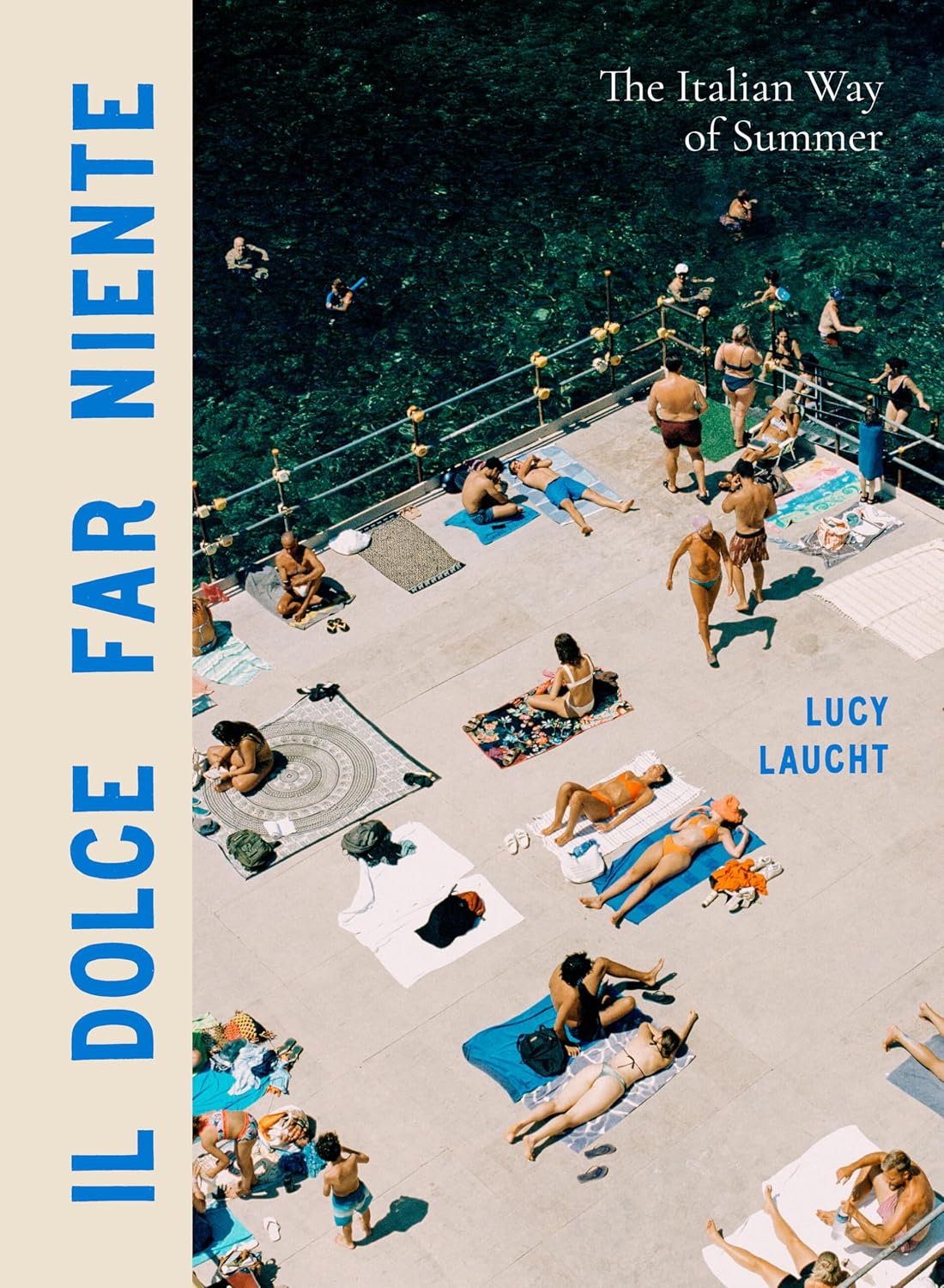 IL DOLCE FAR NIENTE : THE ITALIAN WAY OF SUMMER