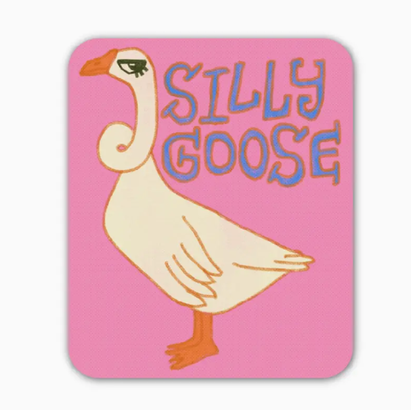 SILLY GOOSE! STICKER