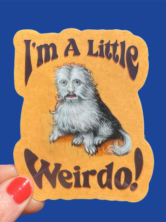I'm A Little Weirdo Dog Creature Sticker