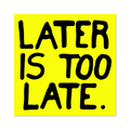 Later is Too Late by Sam Durant - Die-Cut Sticker